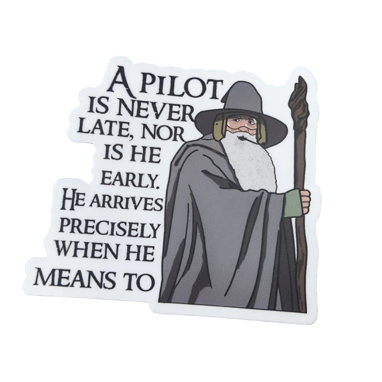 Gandalf a Pilot is Never Late