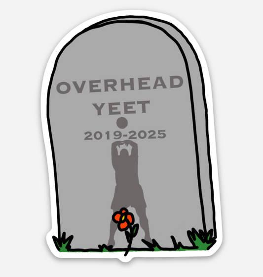 RIP Overhead Yeet Sticker